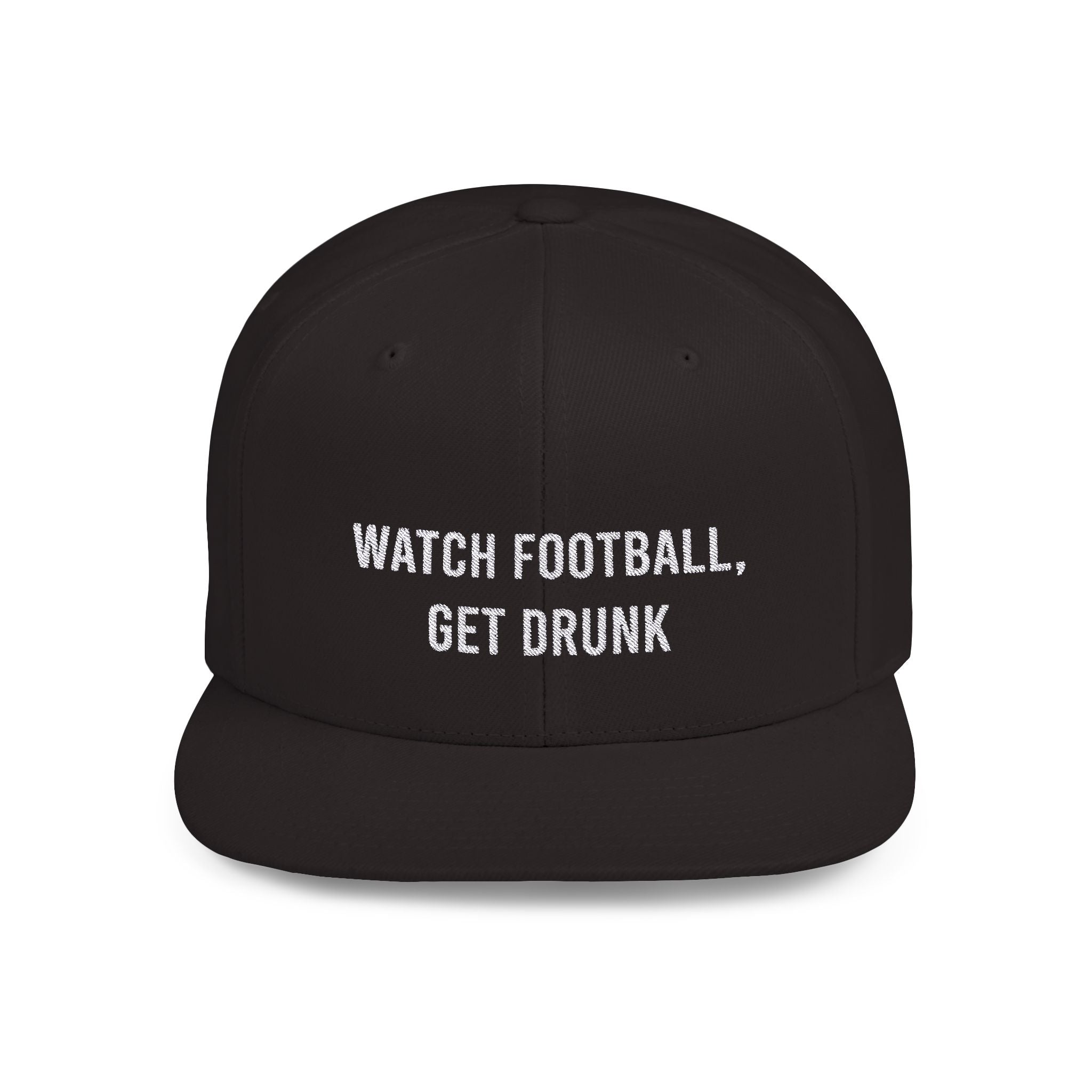 Watch Football Get Drunk flat bill hat