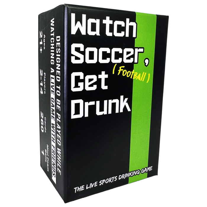 Watch Soccer, Get Drunk