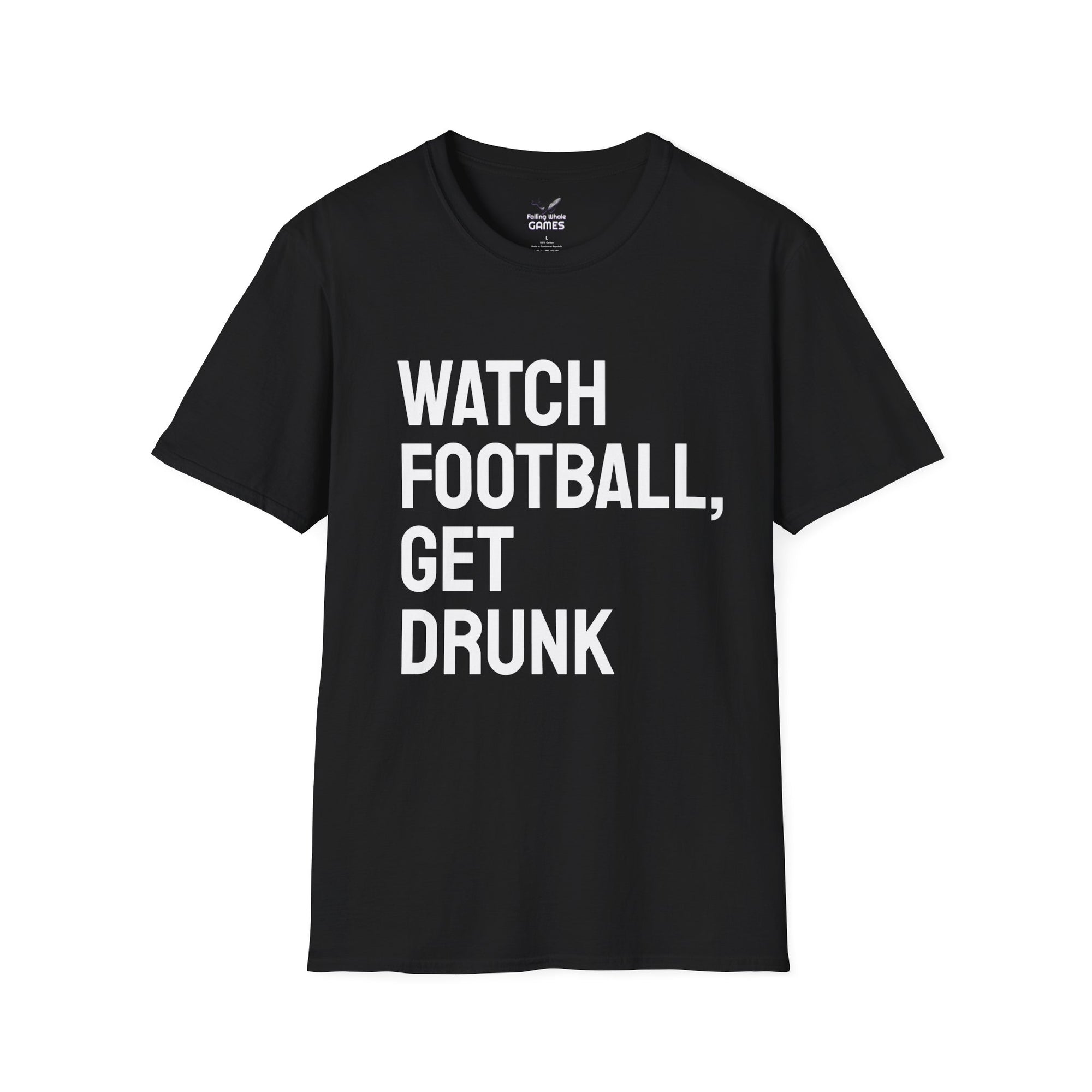 Watch Football Get Drunk bold text shirt