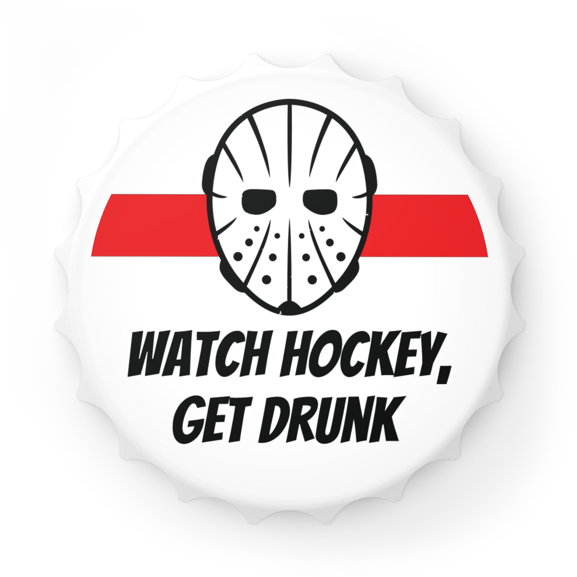 Watch Hockey Get Drunk bottle opener