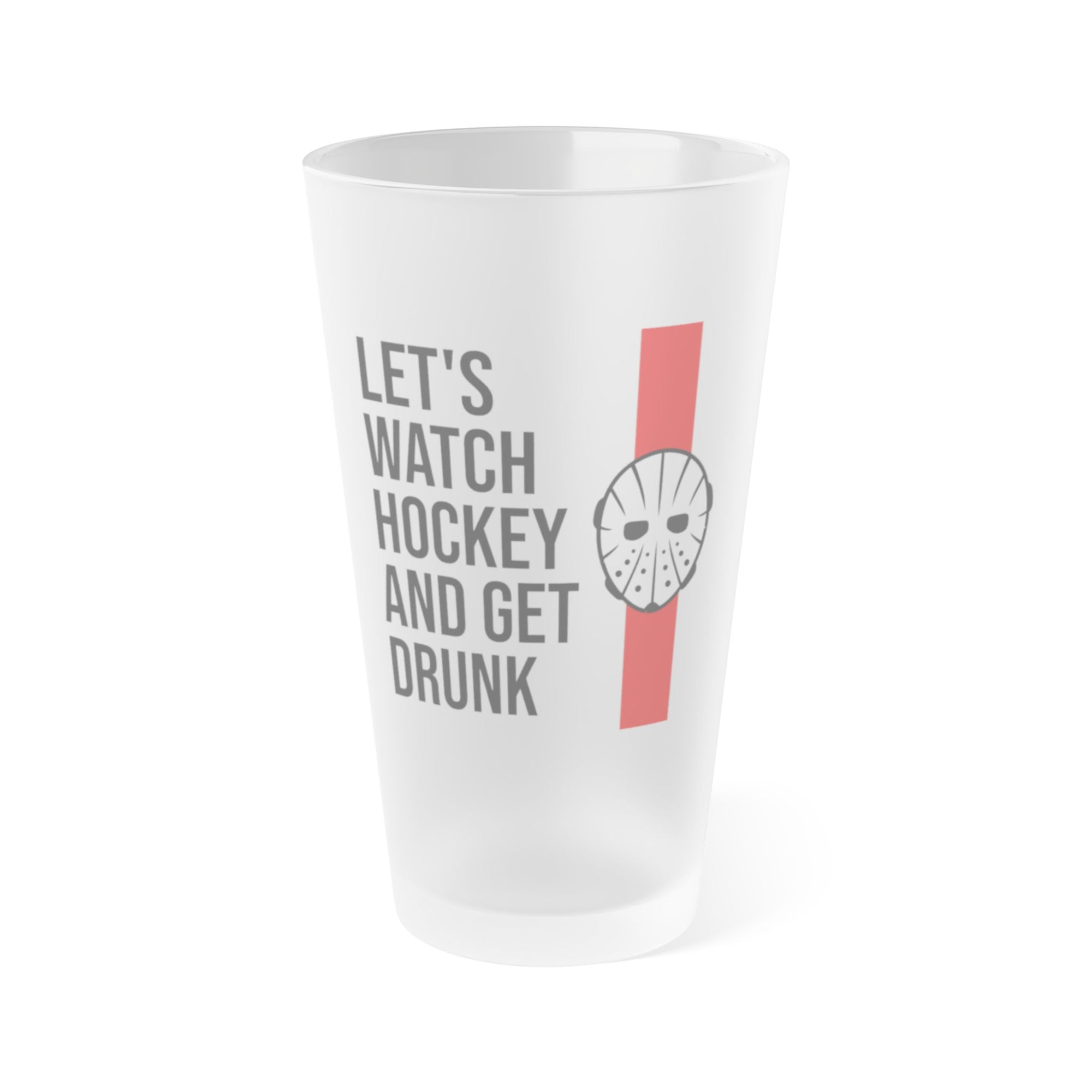 Watch Hockey Get Drunk frosted pint glass